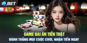 Top Game Bài Ăn Tiền Thật Uy Tín Nhất Hiện Nay